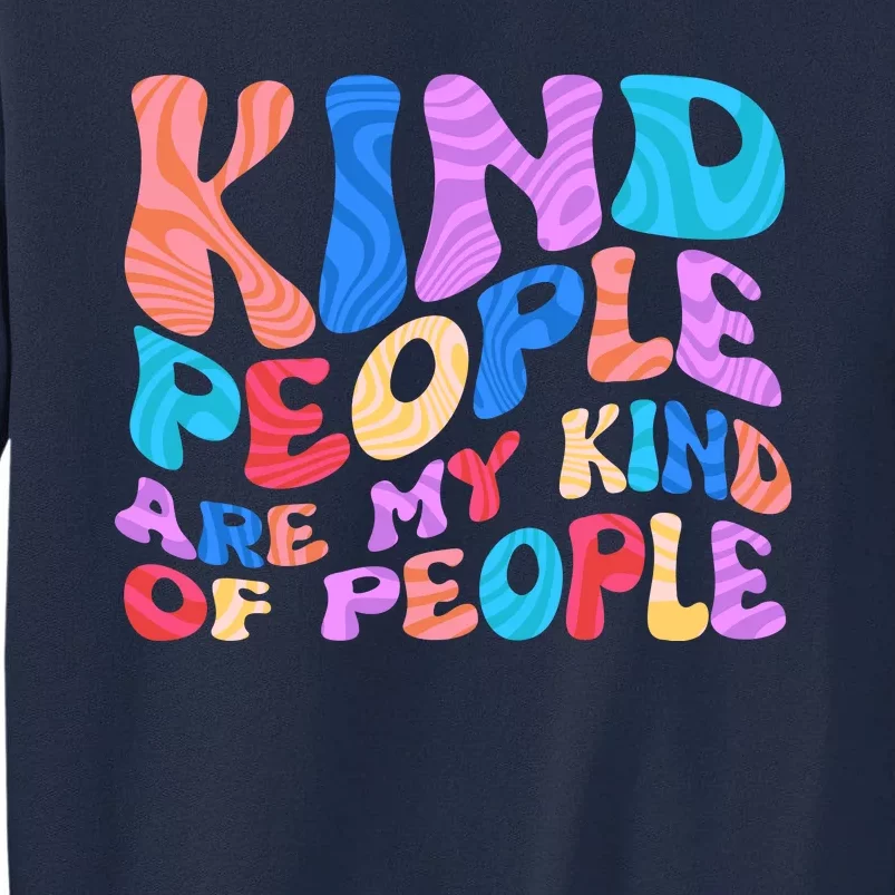 Retro Vintage Kind People Are My Kind Of People Tall Sweatshirt