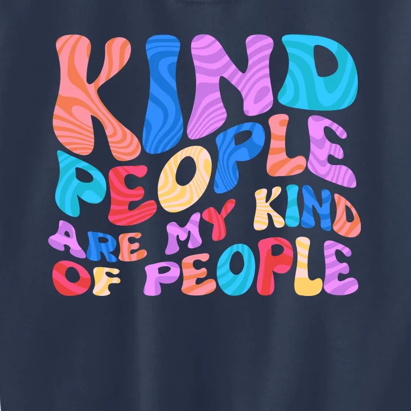 Retro Vintage Kind People Are My Kind Of People Kids Sweatshirt