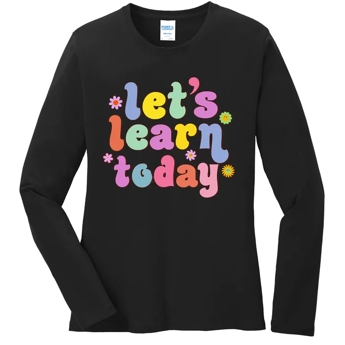 Retro Vintage Lets Learn Today Funny Teacher Inspirational Ladies Long Sleeve Shirt