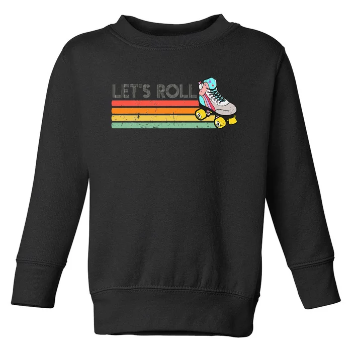 Retro Vintage Lets Roll Roller Skating Skater Skate 80s 70s Toddler Sweatshirt