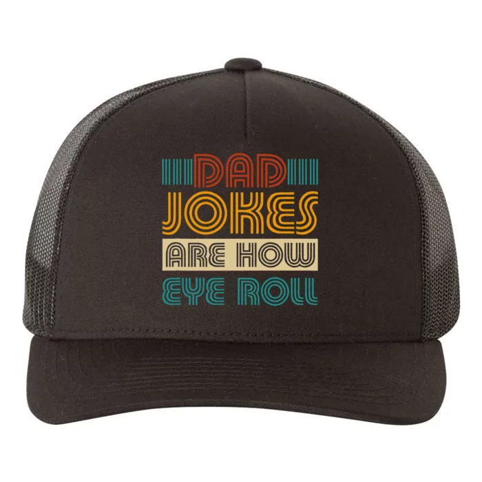 Retro Vintage Lettering Graphic Dad Joke Are How Eye Roll Yupoong Adult 5-Panel Trucker Hat