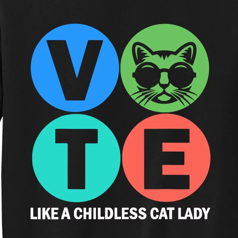 Retro Vote Like A Childless Cat Lady Is Voting Kamala 2024 Tall Sweatshirt