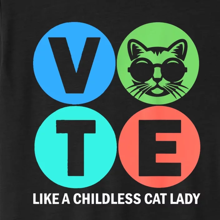 Retro Vote Like A Childless Cat Lady Is Voting Kamala 2024 ChromaSoft Performance T-Shirt