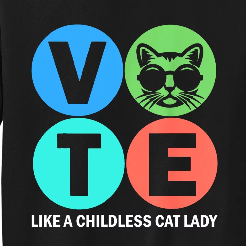 Retro Vote Like A Childless Cat Lady Is Voting Kamala 2024 Tall Sweatshirt