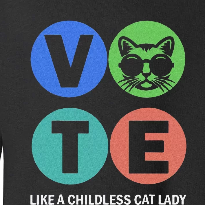 Retro Vote Like A Childless Cat Lady Is Voting Kamala 2024 Gift Toddler Sweatshirt