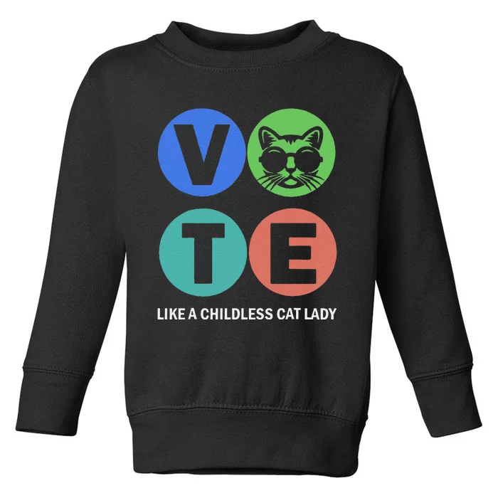 Retro Vote Like A Childless Cat Lady Is Voting Kamala 2024 Gift Toddler Sweatshirt