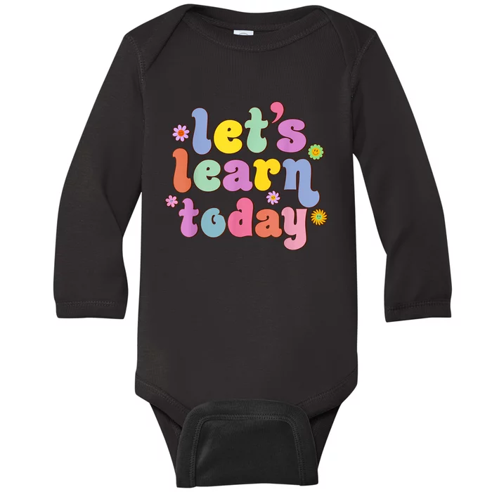 Retro Vintage Lets Learn Today Funny Teacher Inspirational Baby Long Sleeve Bodysuit