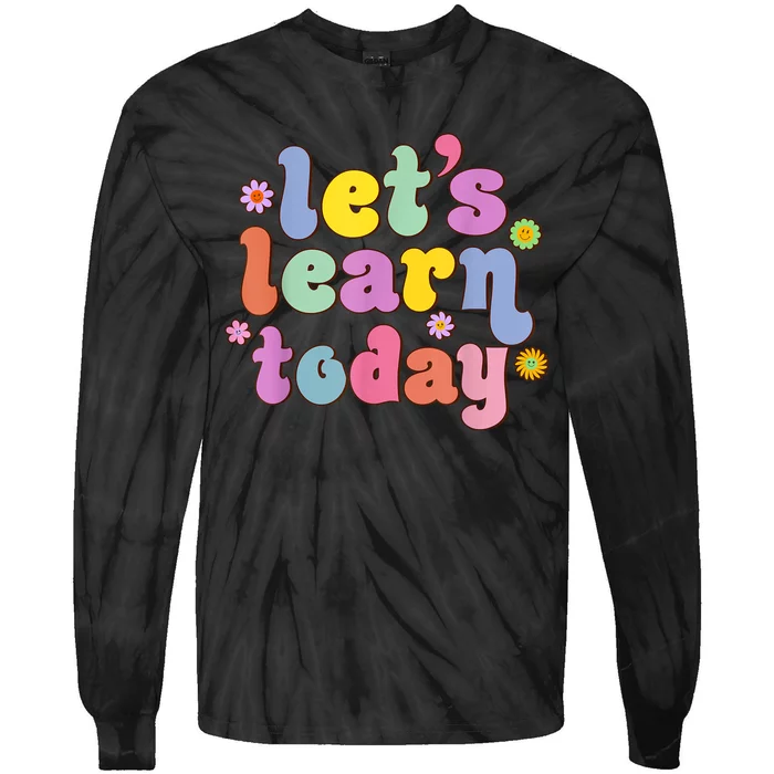 Retro Vintage Lets Learn Today Funny Teacher Inspirational Tie-Dye Long Sleeve Shirt