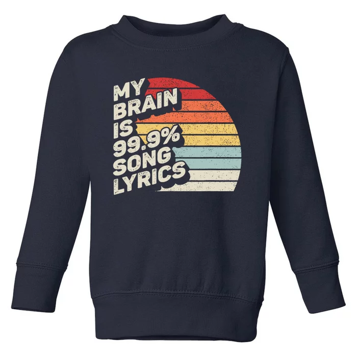 Retro Vintage My Brain Is 99% Song Lyrics Music Lover Gift Toddler Sweatshirt