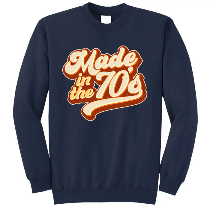 Retro Vintage Maded In The 70s 1970s Tall Sweatshirt