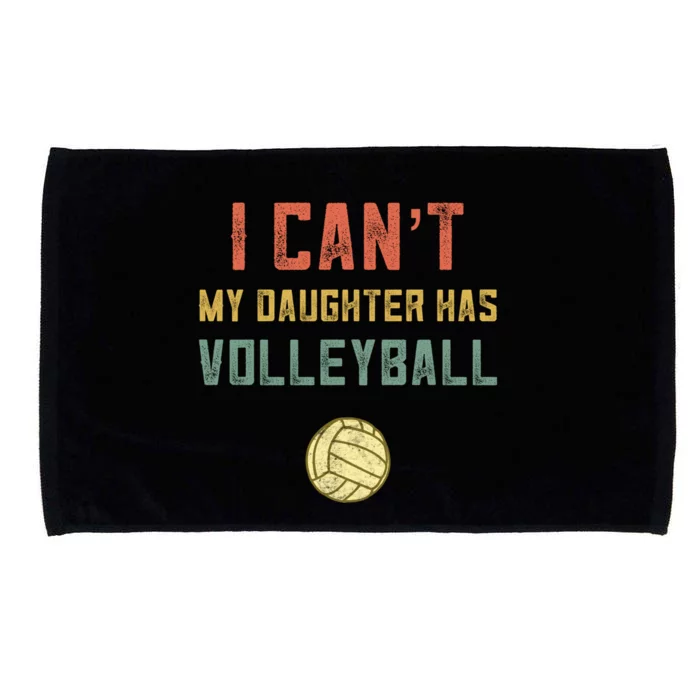 Retro Volleyball Mom Dad I Cant My Daughter Has Volleyball Gift Microfiber Hand Towel