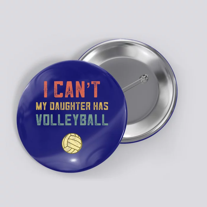 Retro Volleyball Mom Dad I Cant My Daughter Has Volleyball Gift Button