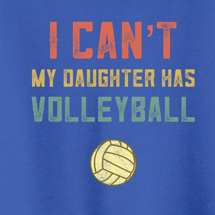 Retro Volleyball Mom Dad I Cant My Daughter Has Volleyball Gift Toddler T-Shirt