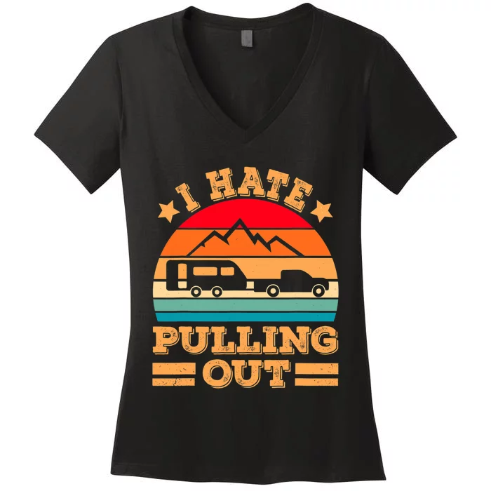 Retro Vintage Mountains I Hate Pulling Out Funny Camping Women's V-Neck T-Shirt