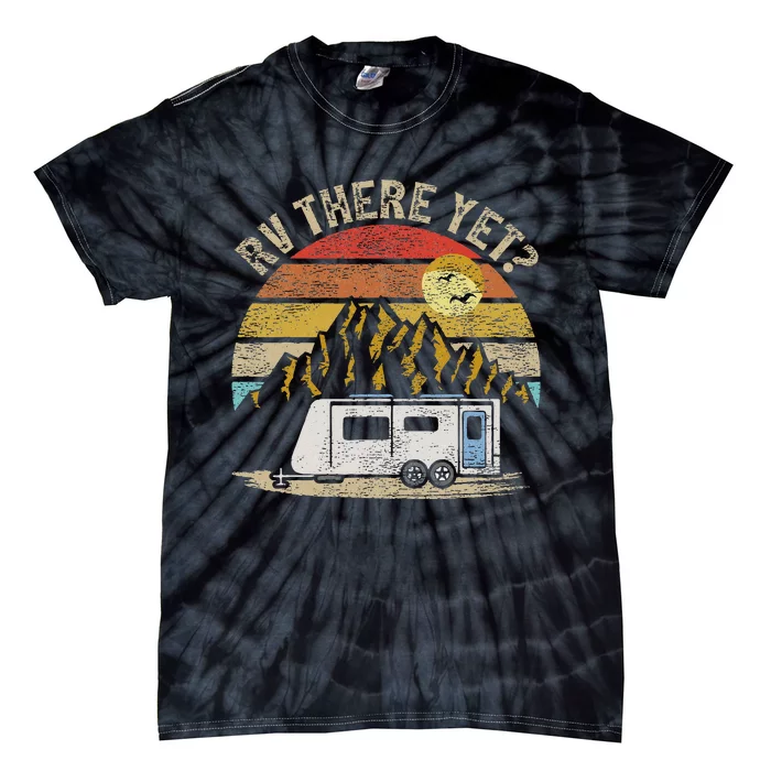 Retro Vintage Mountains Camping RV There Yet Tie-Dye T-Shirt