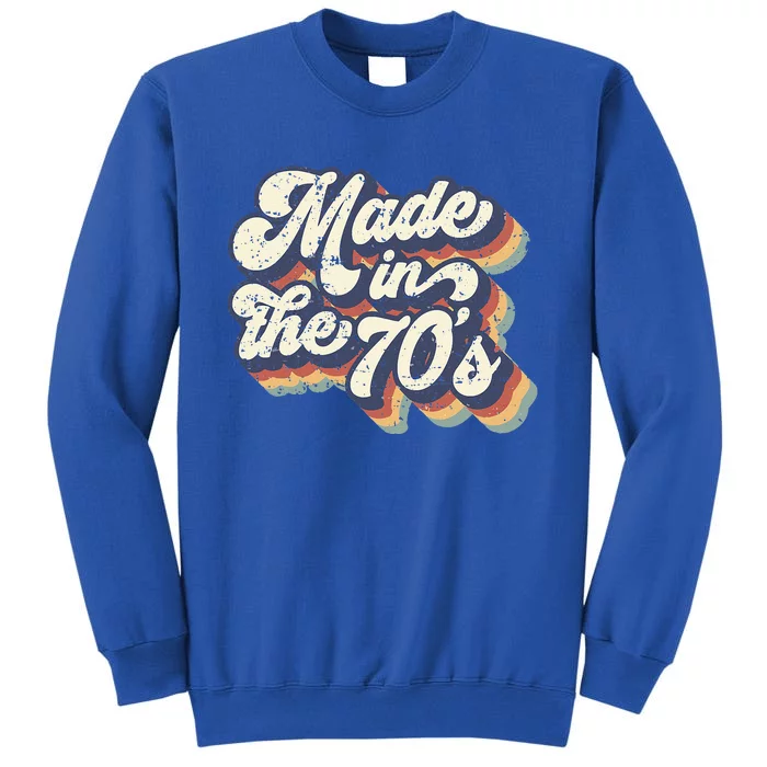 Retro Vintage Made In The 70s 1970s Born Birthday Day Gift Tall Sweatshirt