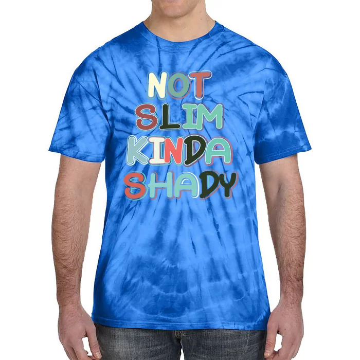 Retro Vintage Not Slim Kinda Shady Funny Workout Funny Gift Tie-Dye T-Shirt