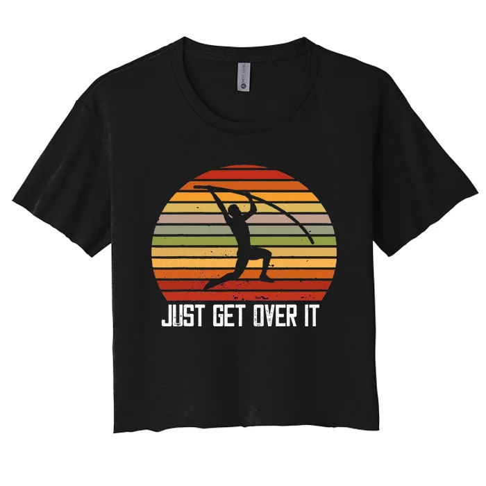 Retro Vintage Pole Vaulting Just Get Over It Pole Vault Women's Crop Top Tee