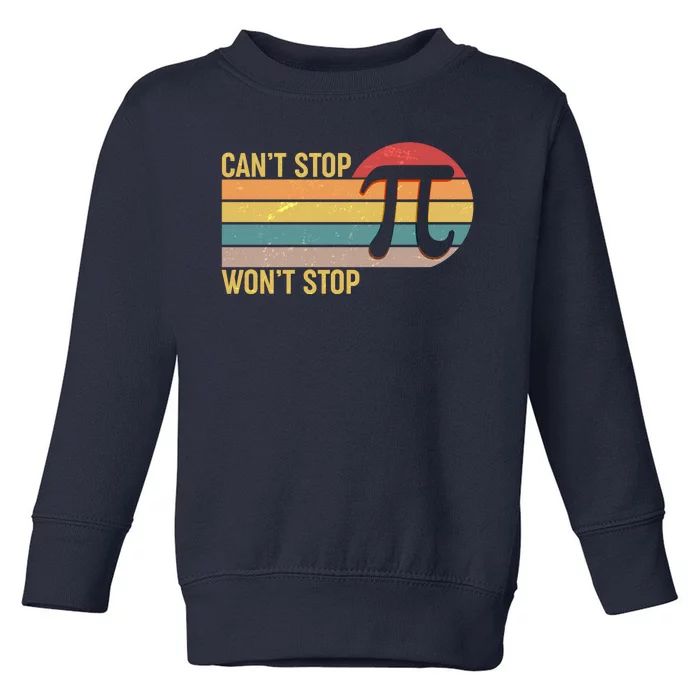 Retro Vintage Pi Day 314 Can't Stop Won't Stop Toddler Sweatshirt