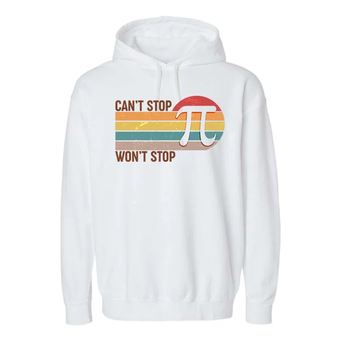 Retro Vintage Pi Day 314 Can't Stop Won't Stop Garment-Dyed Fleece Hoodie