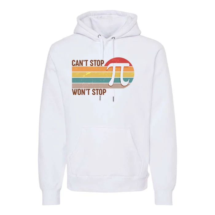 Retro Vintage Pi Day 314 Can't Stop Won't Stop Premium Hoodie