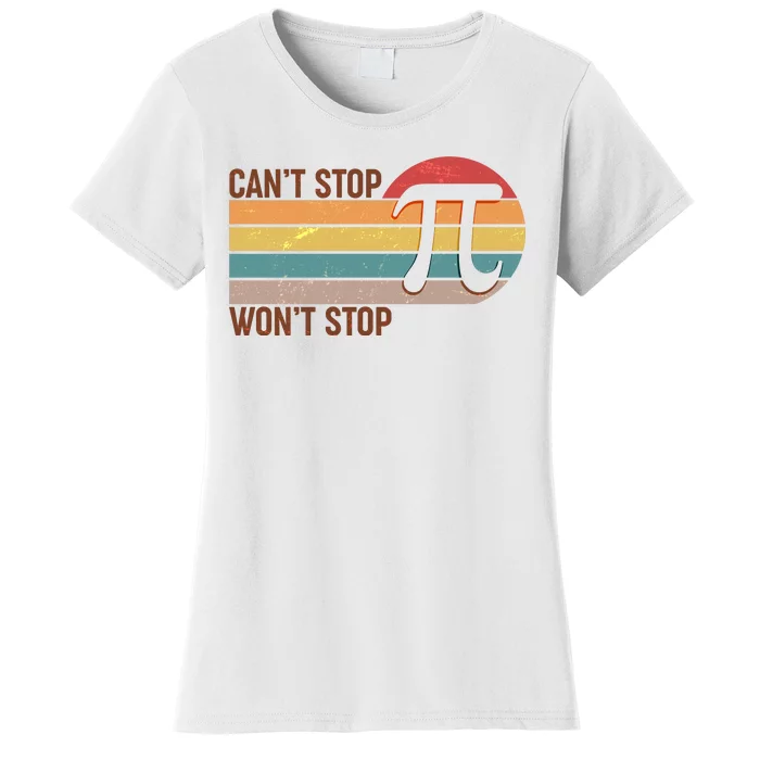 Retro Vintage Pi Day 314 Can't Stop Won't Stop Women's T-Shirt