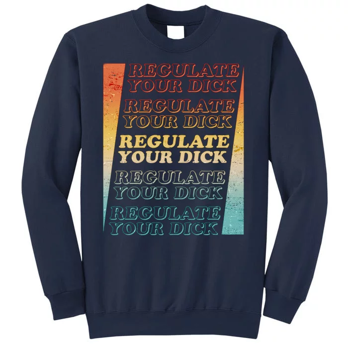 Retro Vintage Regulate Your Dick Pro Roe Sweatshirt