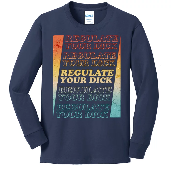 Retro Vintage Regulate Your Dick Pro Roe Kids Long Sleeve Shirt