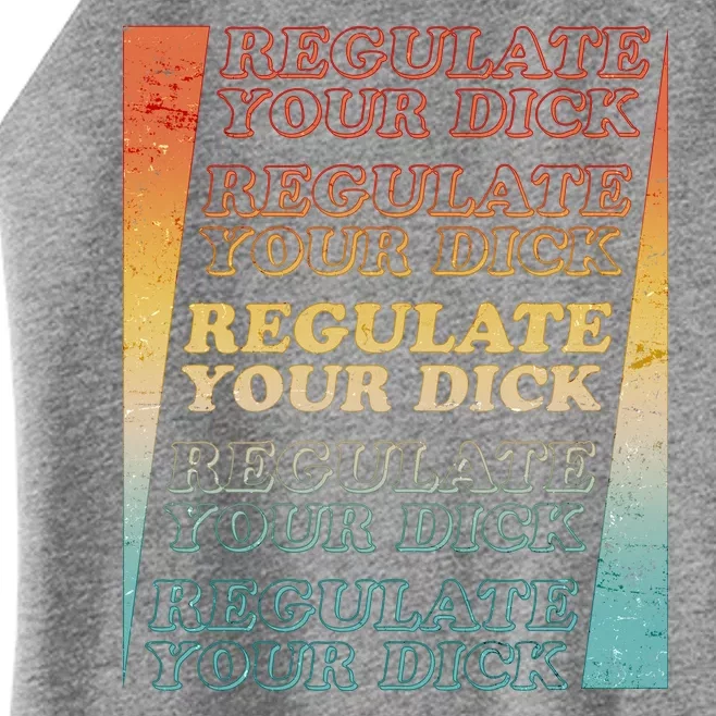 Retro Vintage Regulate Your Dick Pro Roe Women’s Perfect Tri Rocker Tank