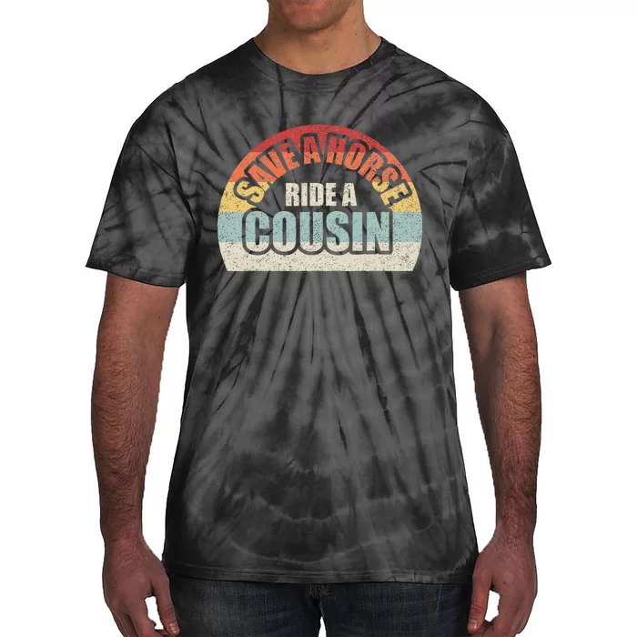 Retro Vintage Save A Horse Ride A Cousin Tie-Dye T-Shirt