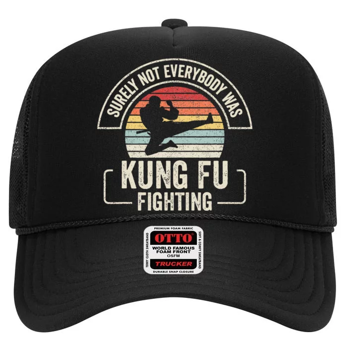 Retro Vintage Surely Not Everybody Was Kung Fu Fighting High Crown Mesh Trucker Hat