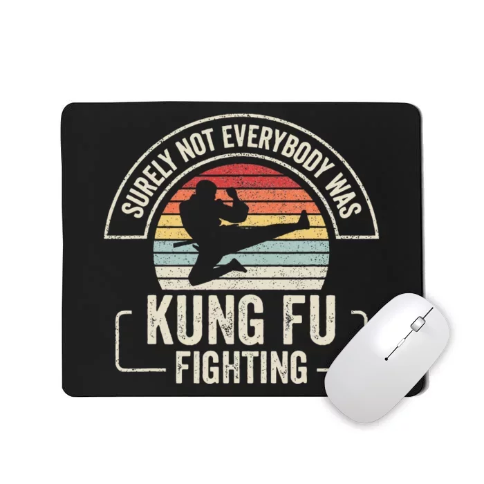 Retro Vintage Surely Not Everybody Was Kung Fu Fighting Mousepad