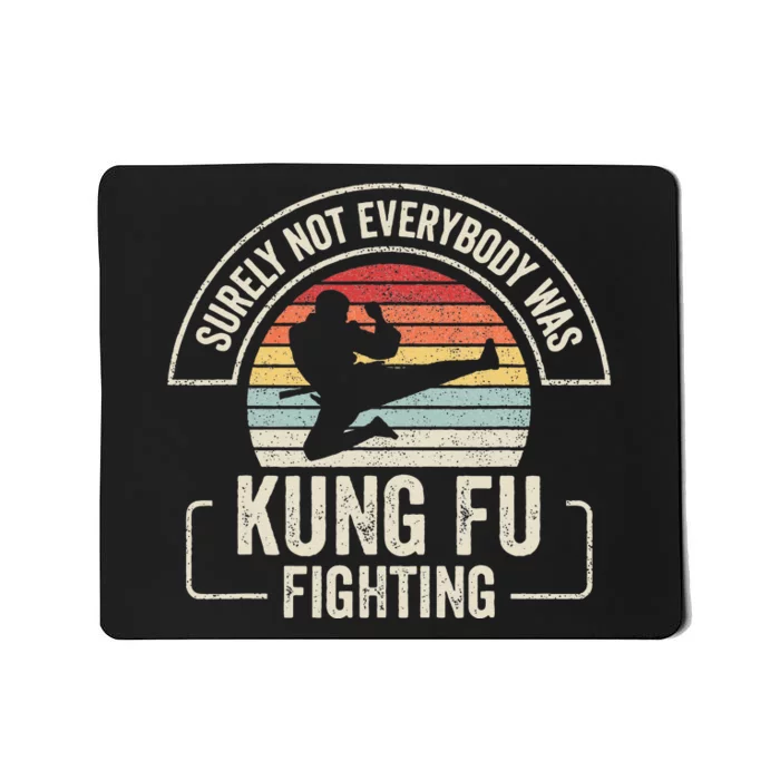 Retro Vintage Surely Not Everybody Was Kung Fu Fighting Mousepad