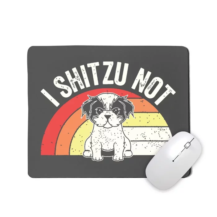 Retro Vintage Shih Tzu Dog Owner Funny I Shitzu Not Mousepad