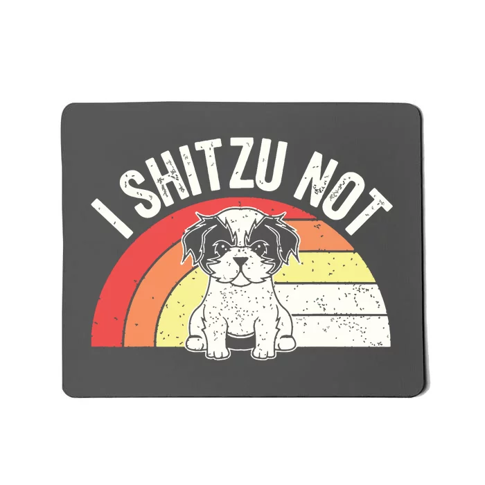 Retro Vintage Shih Tzu Dog Owner Funny I Shitzu Not Mousepad