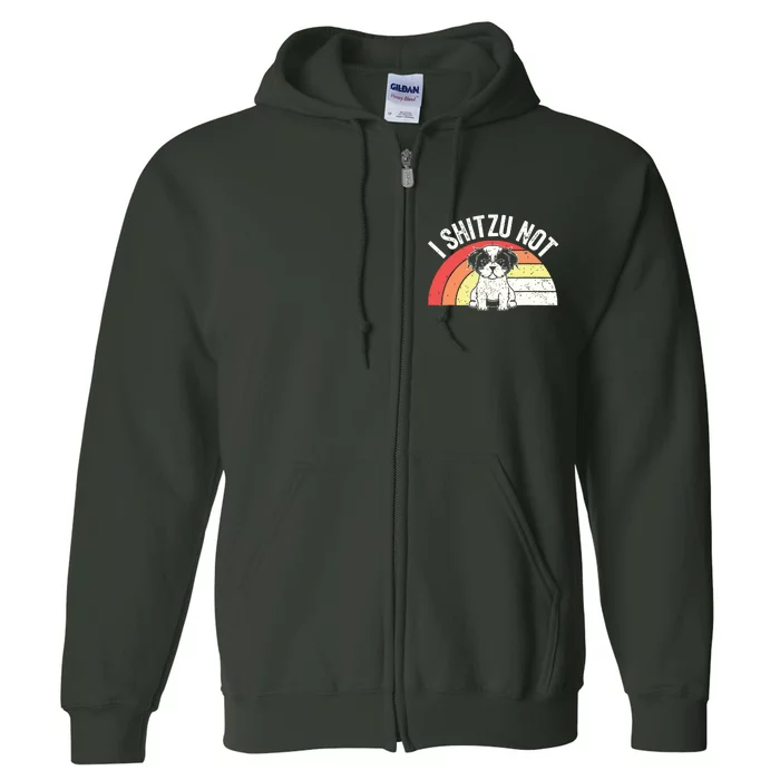 Retro Vintage Shih Tzu Dog Owner Funny I Shitzu Not Full Zip Hoodie