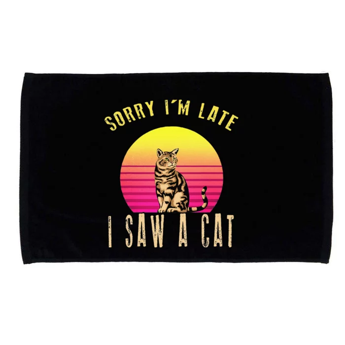 Retro Vintage Sorry Im Late I Saw A Cat Cute Cat Gift Lover Microfiber Hand Towel