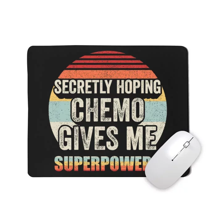 Retro Vintage Secretly Hoping Chemo Gives Me Superpowers Mousepad