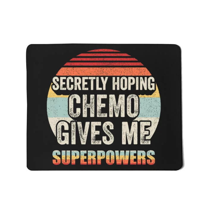 Retro Vintage Secretly Hoping Chemo Gives Me Superpowers Mousepad