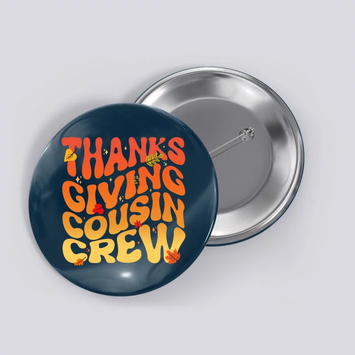 Retro Vintage Thanksgiving Cousin Crew Button