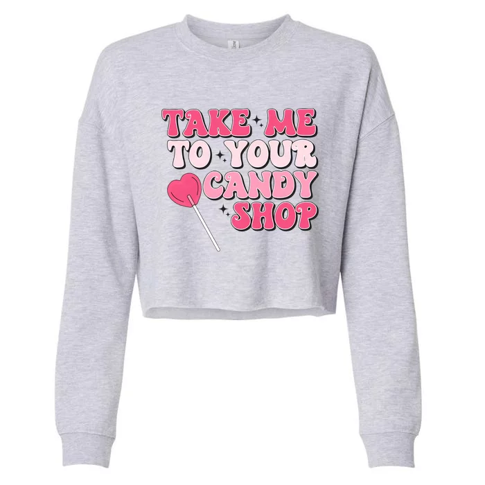 Retro Valentine Take Me To Your Candy Shop Matching Couple Love Cropped Pullover Crew