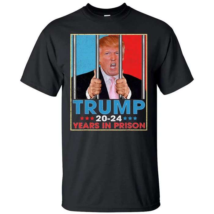 Retro Vintage Trump 2024 Years In Prison Funny Anti Trump Tall T-Shirt