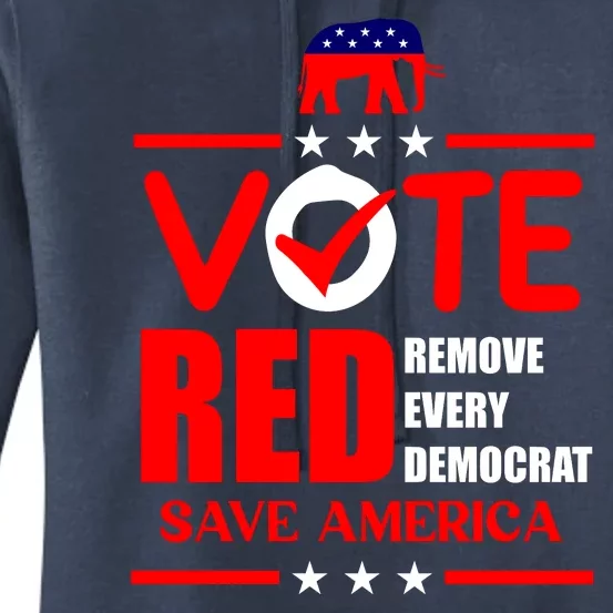 Republican Voter Vote Red Remove Democrat Save America Women's Pullover Hoodie