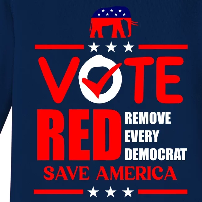 Republican Voter Vote Red Remove Democrat Save America Baby Long Sleeve Bodysuit