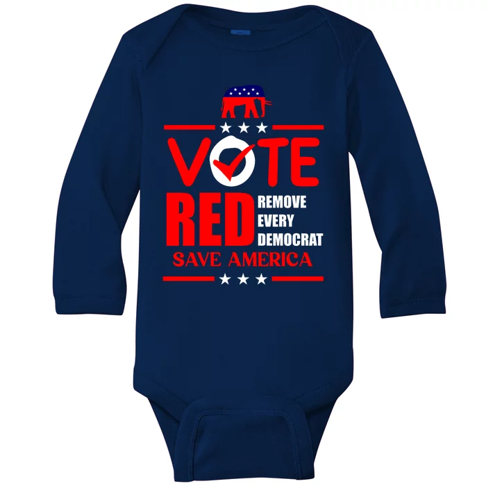 Republican Voter Vote Red Remove Democrat Save America Baby Long Sleeve Bodysuit