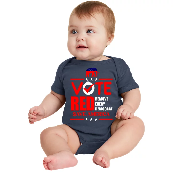 Republican Voter Vote Red Remove Democrat Save America Baby Bodysuit