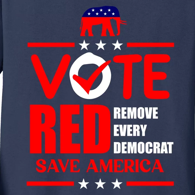 Republican Voter Vote Red Remove Democrat Save America Kids Long Sleeve Shirt