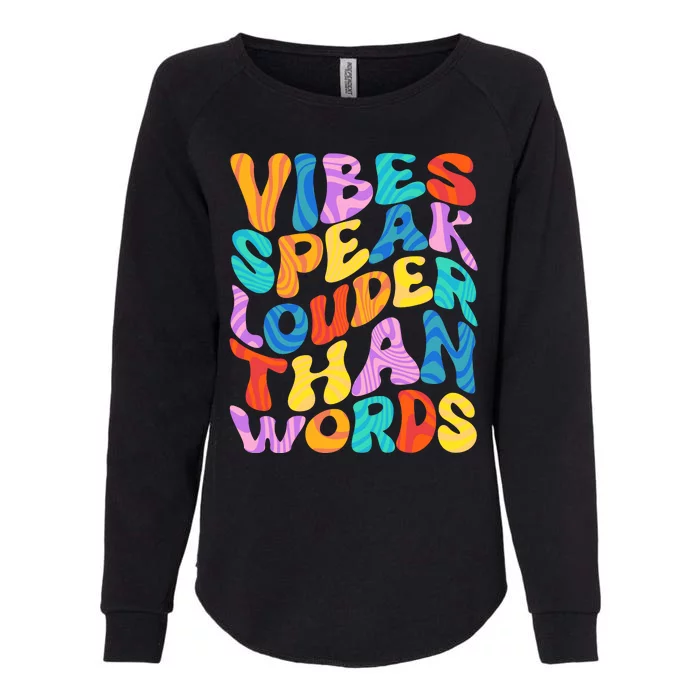 Retro Vintage Vibes Speak Louder Than Words Womens California Wash Sweatshirt