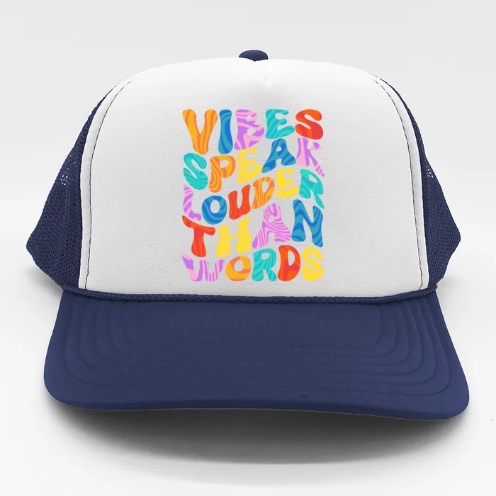 Retro Vintage Vibes Speak Louder Than Words Trucker Hat