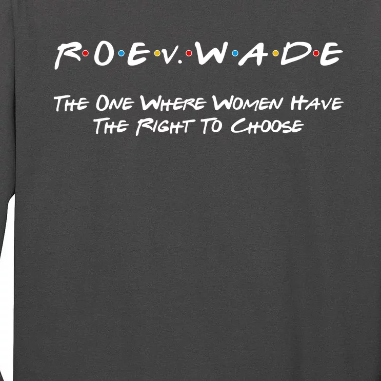 Roe Vs Wade The One Where Women Have The Right To Choose Tall Long Sleeve T-Shirt